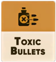 Toxic Bullets